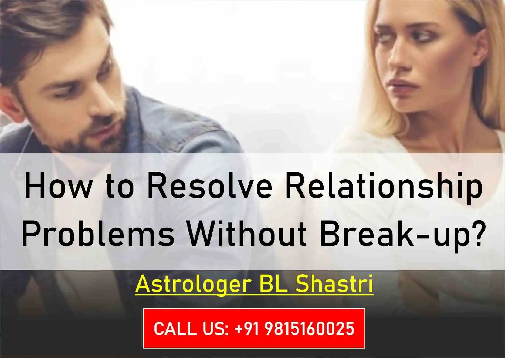 How To Resolve Relationship Problems Without Break-Up?